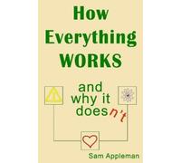 Samuel Mark Appleman How Everything Works and Why It Doesn't (Tascabile)