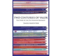 Samuel Martin Kier Two Centuries of Valor (Tascabile)