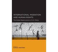 Samuel Martinez International Migration and Human Rights (Tascabile)
