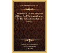 Samuel McCune L Constitution Of The Kingdom Of Italy And The Amendme (Tascabile)
