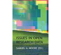 Samuel Moore Issues in Open Research Data (Tascabile)