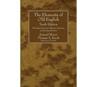Samuel Moore Thomas a Knot The Elements of Old English, Tenth Editio (Tascabile)