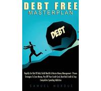 Samuel Mordue Debt Free Masterplan: (Tascabile)