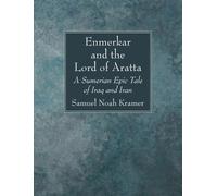 Samuel Noah Kramer Enmerkar and the Lord of Aratta (Copertina rigida)