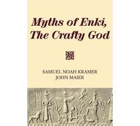 Samuel Noah Kramer John Maier Myths of Enki, The Crafty God (Tascabile)