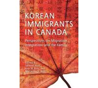 Samuel Noh Ann Kim Marianne Noh Korean Immigrants in Canada (Tascabile)