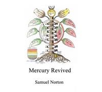 Samuel Norton Mercury Revived (Tascabile) Alchemy Translations