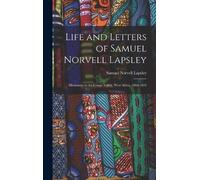 Samuel Norvell Lapsl Life and Letters of Samuel Norvell Lapsl (Copertina rigida)