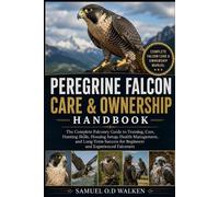 Samuel O D Walken Peregrine Falcon Care & Ownership Handbook (Tascabile)