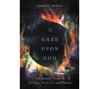 Samuel Parkison To Gaze upon God (Tascabile)