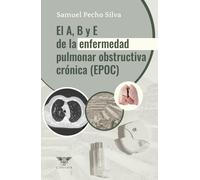 Samuel Pecho Sil El A, B y E de la Enfermedad Pulmonar Obstructiva C (Tascabile)