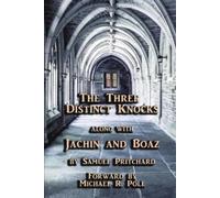 Samuel Pritchar The Three Distinct Knocks along with Jachin and Boa (Tascabile)