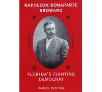Samuel Proctor Napoleon Bonaparte Broward (Tascabile) Florida Sand Dollar Books