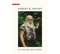 Samuel R Delany Of Solids and Surds (Copertina rigida) Why I Write