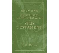Samuel R Driver Sermons on Subjects Connected with the Old Testament (Tascabile)