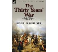 Samuel R Gardiner The Thirty Years' War (Tascabile)