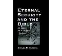 Samuel R Harding Eternal Security and the Bible as Seen by a Layman (Tascabile)