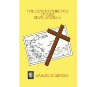 Samuel R. Siders The Seven Churches of Asia/ Revelation 2-3 (Tascabile)