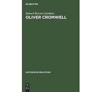 Samuel Rawson Gardiner Oliver Cromwell (Copertina rigida) Historische Bibliothek