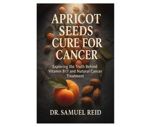 Samuel Reid Apricot Seeds Cure for Cancer (Tascabile)