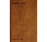 Samuel, Richardson Clarissa - Vol IV (Tascabile)