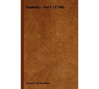 Samuel, Richardson Pamela - Vol I. (1740) (Tascabile)