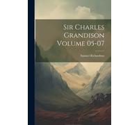 Samuel Richardson Sir Charles Grandison Volume 05-07 (Tascabile)
