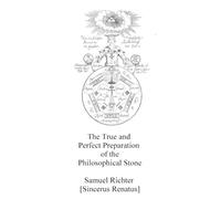 Samuel Richter [Sinc The True and Perfect Preparation of the Philos (Tascabile)