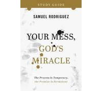 Samuel Rodrigue Your Mess, God`s Miracle Study Guide - The Process I (Tascabile)
