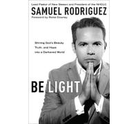 Samuel Rodriguez Be Light (Tascabile)