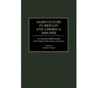 Samuel Rogal Agriculture in Britain and America, 1660-1820 (Copertina rigida)
