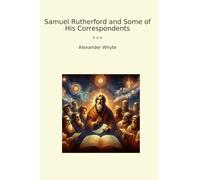 Samuel Rutherford and Some of His Correspondents