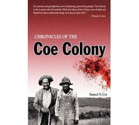 Samuel S. Coe R.A. Adams Chronicles of the Coe Colony (Tascabile)