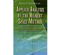 Samuel S. Holland Applied Analysis by the Hilbert Space Method (Tascabile)