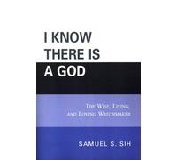 Samuel S. Sih I Know There Is a God (Tascabile)