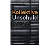 Samuel Salzborn Kollektive Unschuld: Die Abwehr der Shoah im deutsch (Tascabile)