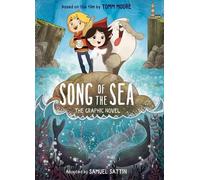 Samuel Sattin Tomm Moore, Samuel Sat Song of the Sea: The Graphic No (Tascabile)