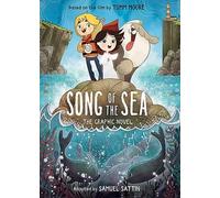 Samuel Sattin Tomm Moore Song of the Sea: The Graphic Novel (Copertina rigida)