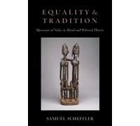 Samuel Scheffler Equality and Tradition (Tascabile)