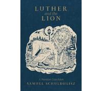 Samuel Schuldheisz Samuel Schuldheisz Luther and the Lion (Tascabile)
