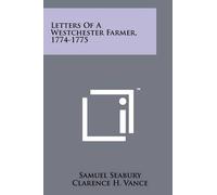 Samuel Seabury Letters Of A Westchester Farmer, 1774-1775 (Tascabile)