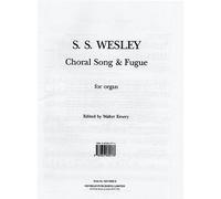 Samuel Sebastian Wesley: Choral Song and Fugue