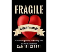 Samuel Sereal Fragile, Handle With Care. (Tascabile)