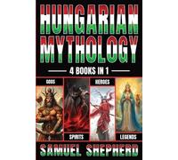 Samuel Shepherd Hungarian Mythology (Tascabile)