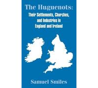 Samuel Smiles The Huguenots (Tascabile)
