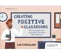 Samuel Strickla Creating Positive Classrooms: 50 strategies for seco (Tascabile)