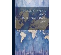 Samuel Sullivan Cox Hugo Grotius And International Law (Tascabile)