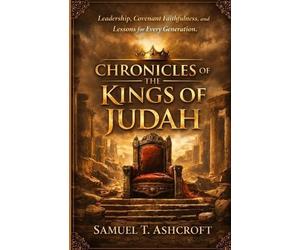 Samuel T Ashcroft Chronicles of the Kings of Judah (Tascabile)