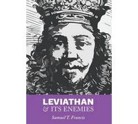 Samuel T Francis Leviathan and Its Enemies (Copertina rigida)
