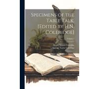 Samuel Taylor 1772-1834 Coleridge Specimens of the Table Talk. [Edi (Tascabile)